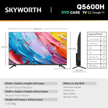 Load image into Gallery viewer, SKYWORTH Q5600H 40''-QLED+ Smart Google TV, FHD, HDR10 HLG, Find-My Remote, Dolby Audio, Screen Casting, Bezel Less Design, Voice Control